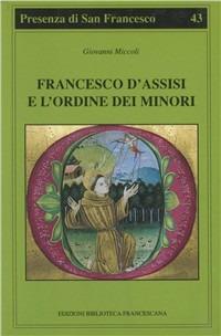 Francesco d'Assisi e l'Ordine dei minori - Giovanni Miccoli - copertina