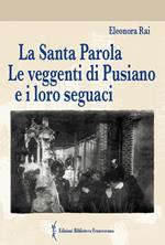 La Santa Parola. Le veggenti di Pusiano e i loro seguaci