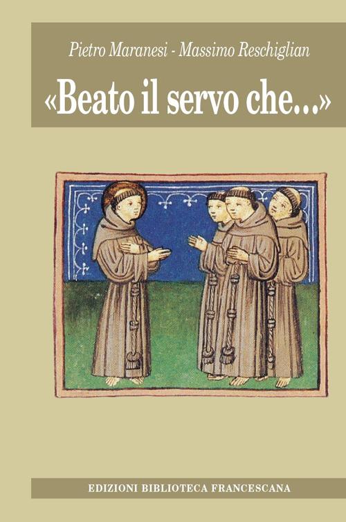 «Beato il servo che...» - Pietro Maranesi,Massimiliano Reschiglian - copertina