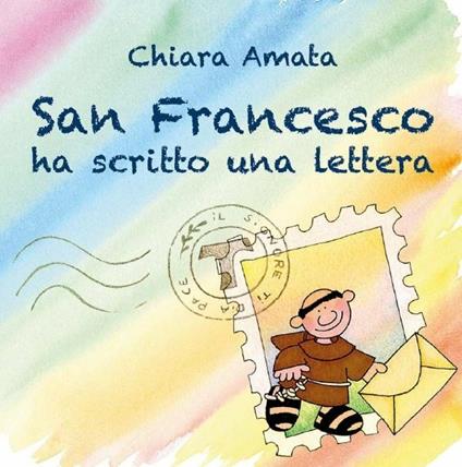 San Francesco ha scritto una lettera - Chiara Amata Tognali - copertina