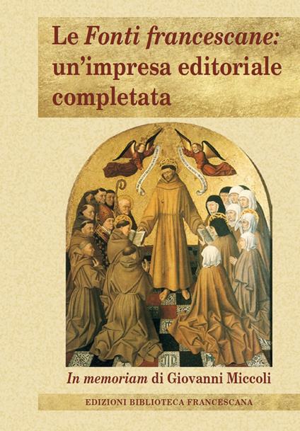 Le Fonti francescane: un'impresa editoriale completata. In memoriam di Giovanni Miccoli - copertina