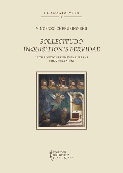 Sollicitudo inquisitionis fervidae. Le traduzioni bonaventuriane conversazioni - Vincenzo Cherubino Bigi - copertina