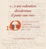 «... E noi volentieri divideremo il pane con voi». 150 anni di presenza dei Frati Minori alla Pieve di Chiampo 1867-2017