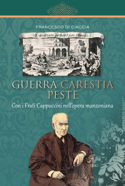 Guerra carestia peste. Con i frati cappuccini nell'opera manzoniana - Francesco Di Ciaccia - copertina