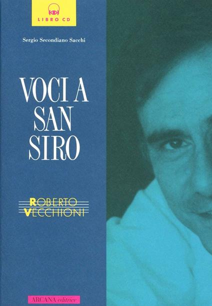 Roberto Vecchioni. Voci a San Siro - Sergio Secondiano Sacchi - copertina