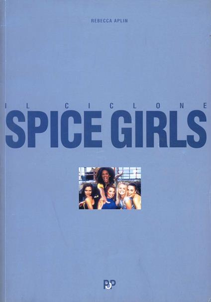 Il ciclone Spice Girls - Rebecca Aplin - copertina