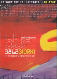 Tremilaottocentosessantadue giorni. La candida storia dei Blur - Stuart Maconie - 3