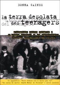 La terra desolata dei teenagers - Donna Gaines - 2