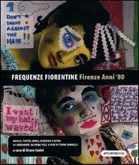 Frequenze fiorentine. Firenze anni '80 - Bruno Casini - copertina