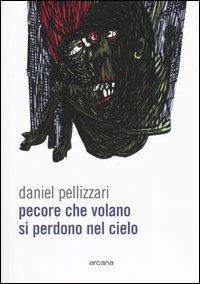 Pecore che volano si perdono nel cielo - Daniel Pellizzari - copertina