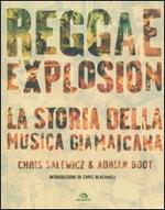 Reggae explosion. La storia della musica giamaicana