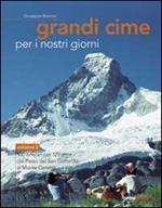 Grandi cime per i nostri giorni. Vol. 2: Dal passo del S. Gottardo al monte Cervino.