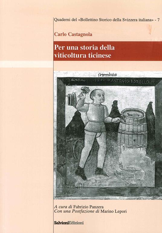 Per una storia della viticultura ticinese - Carlo Castagnola - 2