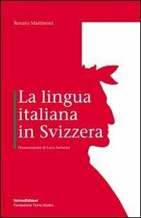 La lingua italiana in Svizzera - Renato Martinoni - copertina