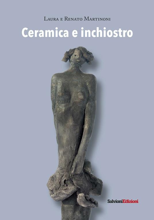 Ceramica e inchiostro - Renato Martinoni,Laura Martinoni - copertina