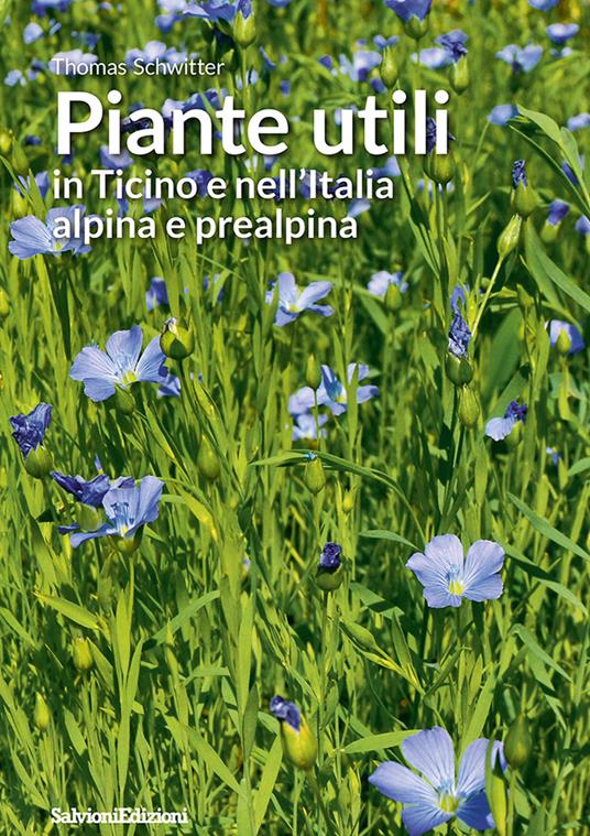 Piante utili in Ticino e nell'Italia alpina e prealpina - Thomas Schwitter - copertina
