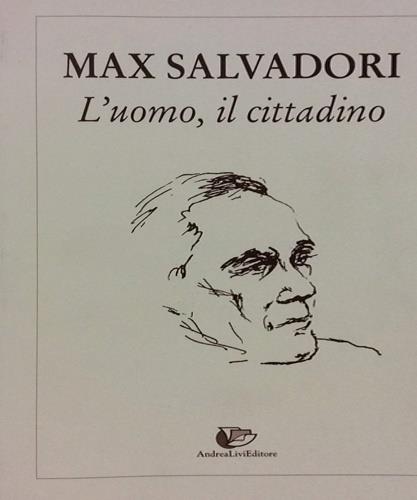 Max Salvadori. L'uomo, il cittadino - copertina