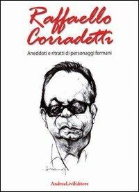 Aneddoti e ritratti di personaggi fermani - Raffaello Corradetti - copertina