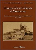 L' insigne chiesa collegiata di Montottone. Cenni storici e atti istitutivi nell'anniversario dell'erezione 1758-2008