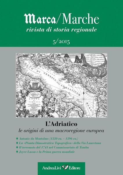 Marca/Marche. Rivista di storia regionale (2015). Vol. 5: Adriatico. Le origini di una macroregione europea, L'. - copertina