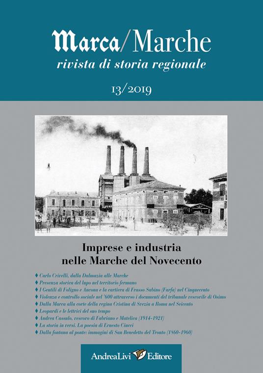 Marca/Marche. Rivista di storia regionale (2019). Vol. 13: Imprese e industria nelle Marche del Novecento. - copertina