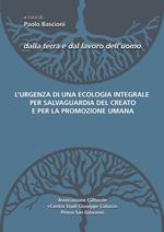 L' urgenza di una ecologia integrale per la salvaguardia del creato e per la promozione umana