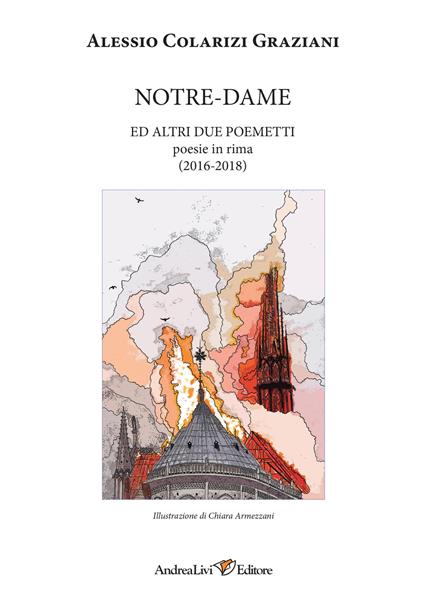 Notre-Dame ed altri due poemetti. Poesie in rima (2016-2018) - Alessio Colarizi Graziani - copertina