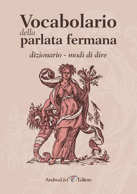 Vocabolario della parlata fermana: Dizionario. Modi di dire - copertina