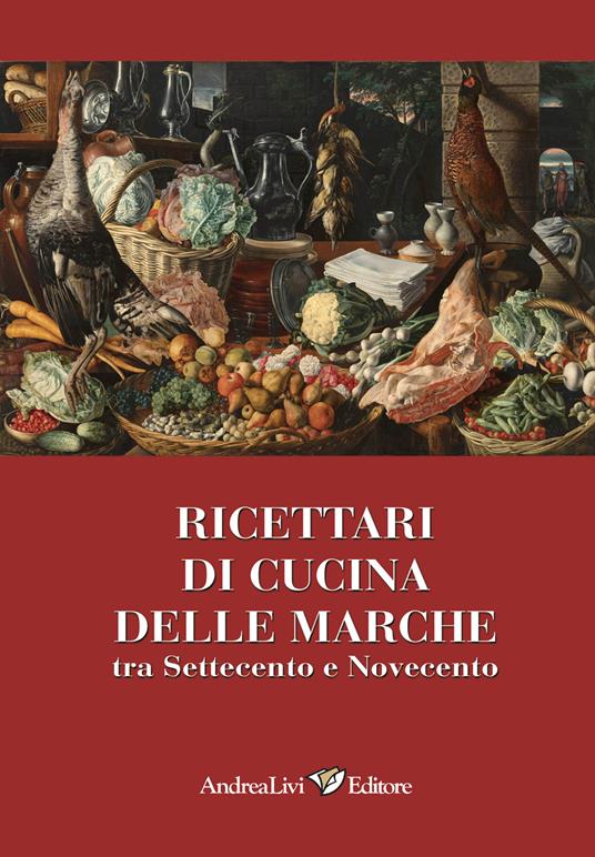 Ricettari di cucina delle Marche tra Settecento e Novecento - copertina