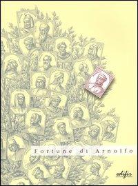 Fortune di Arnolfo. Catalogo della mostra (San Giovanni Valdarno, 13 dicembre 2003-14 marzo 2004) - 2