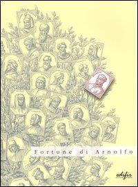 Fortune di Arnolfo. Catalogo della mostra (San Giovanni Valdarno, 13 dicembre 2003-14 marzo 2004) - 6