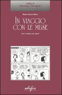 In viaggio con le muse. Spazi e modelli del museo - M. Cecilia Mazzi - copertina