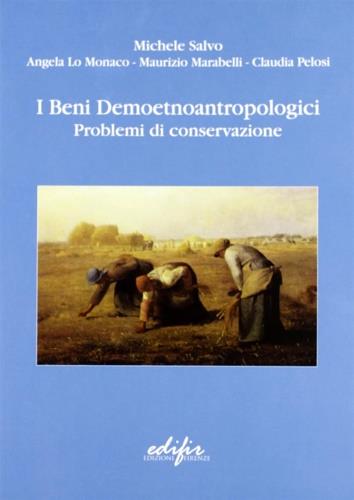 I beni demoetnoantropologici. Problemi di conservazione. Studi scientifici sul Museo delle arti e tradizioni popolari di Canepina (Viterbo) - Michele Salvo,Angela Lo Monaco,Maurizio Marabelli - copertina