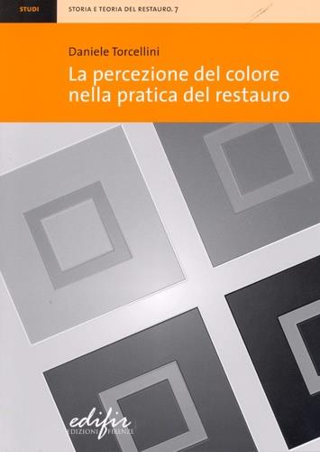 La percezione del colore nella pratica del restauro. Ediz. illustrata - Daniele Torcellini - copertina