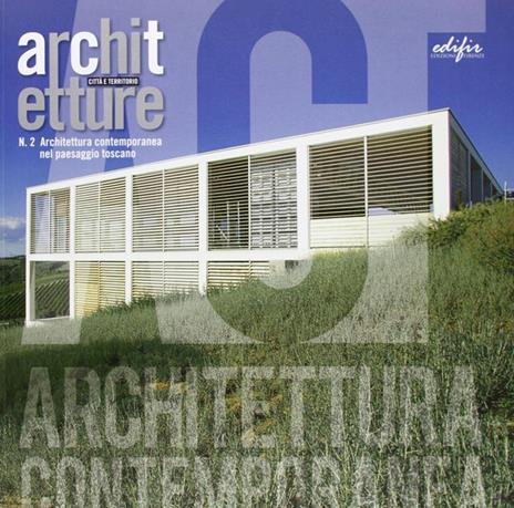 Architettura contemporanea nel paesaggio toscano. Esperienze, temi e progetti a confronto. Ediz. illustrata - copertina