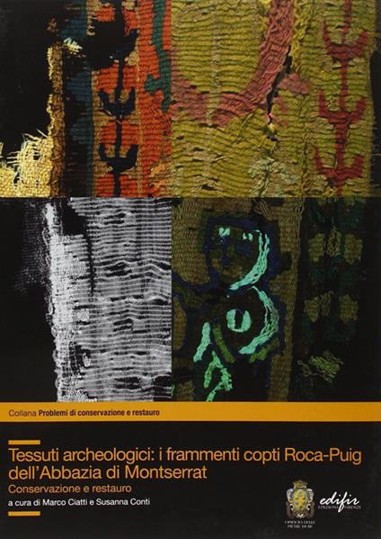 Tessuti archeologici. I frammenti copti Roca-Puig dell'Abbazia di Montserrat. Conservazione e restauro. Ediz. illustrata - copertina