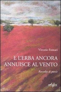 E l'erba ancora annuisce al vento - Vittorio Fornari - copertina