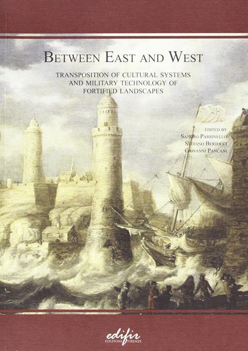 Between east and west. Transposition of cultural systems and military Technology of fortified landscapes - 3