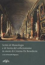 Scritti di museologia e di storia del collezionismo in onore di Cristina De Benedictis