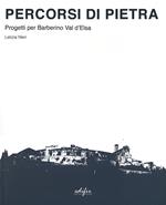 Percorsi di pietra. Progetti per Barberino Val d'Elsa