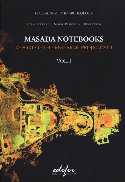 Masada notebooks. Report of the research project 2013. Ediz. illustrata. Vol. 1 - copertina