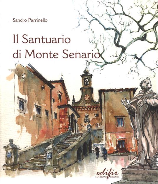 Il santuario di Monte Senario - Sandro Parrinello - copertina