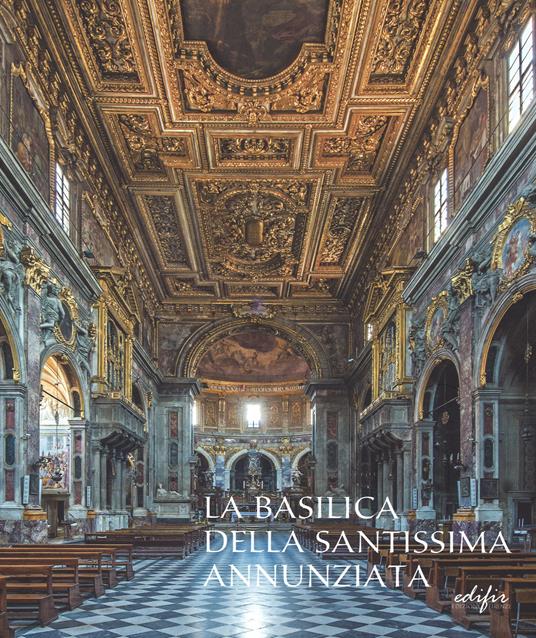 La basilica della Santissima Annunziata. Ediz. illustrata. Vol. 2: Dal Seicento all'Ottocento - copertina