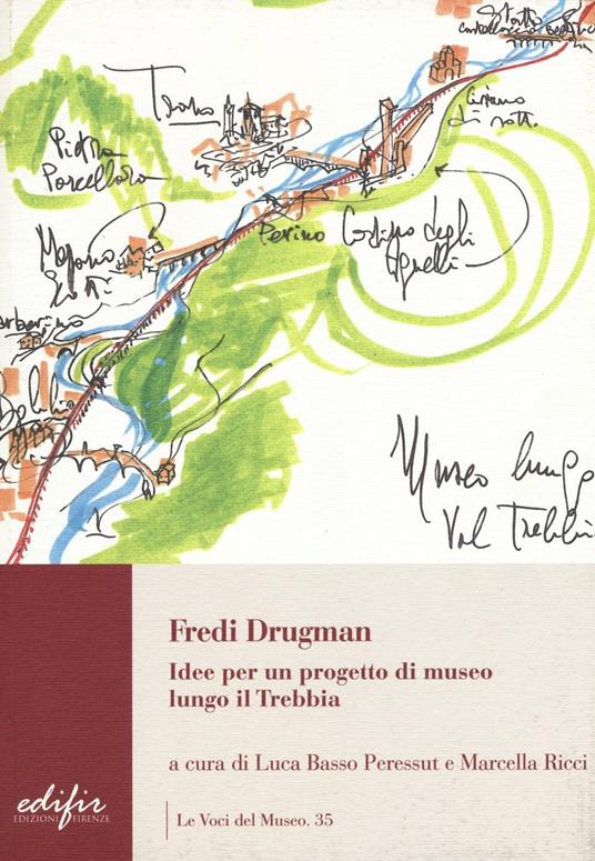 Fredi Drugman. Idee per un progetto di museo lungo il Trebbia - copertina