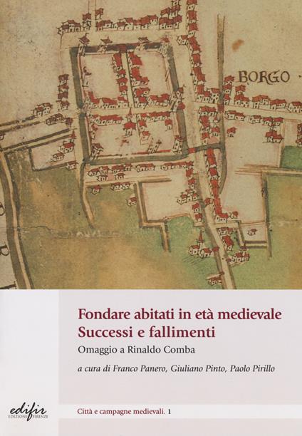 Fondare abitati in età medievale. Successo e fallimenti. Omaggio a Rinaldo Comba - Paolo Pirillo - copertina