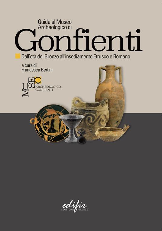 Guida al Museo Archeologico di Gonfienti. Dall'età del Bronzo all'insediamento etrusco e romano. Ediz. illustrata - copertina