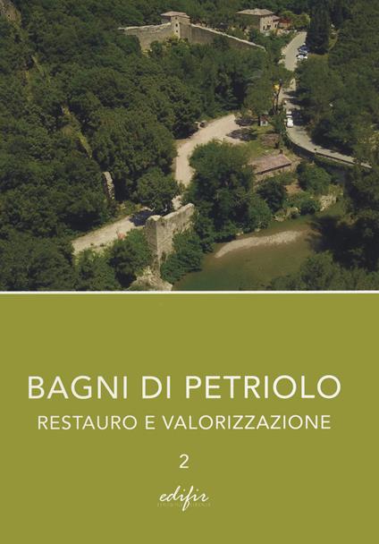 Bagni di Petriolo. Restauro e valorizzazione. Vol. 2 - copertina