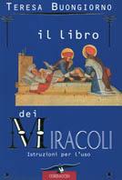 Il libro dei miracoli. Istruzioni per l'uso - Teresa Buongiorno - copertina