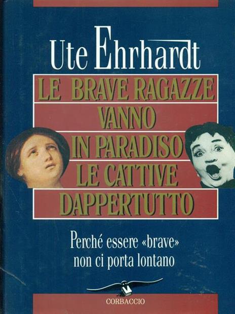 Le brave ragazze vanno in paradiso e le cattive dappertutto - Ute Ehrhardt - copertina