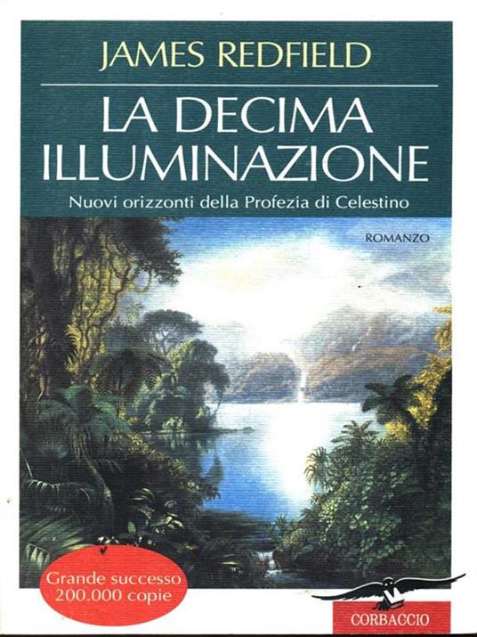 La decima illuminazione. Nuovi orizzonti della profezia di Celestino -  James Redfield - 6